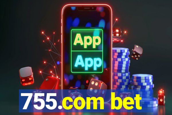 755.com bet